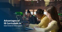 Advantages of IB Curriculum in Dubai Schools for Global Careers