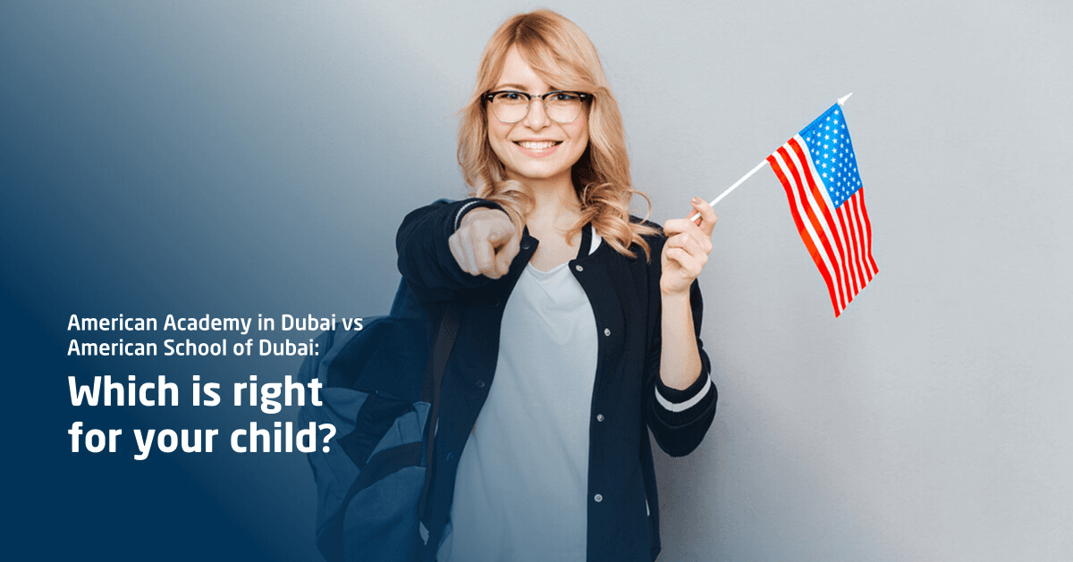American Academy in Dubai vs American School of Dubai: Which is right for your child?