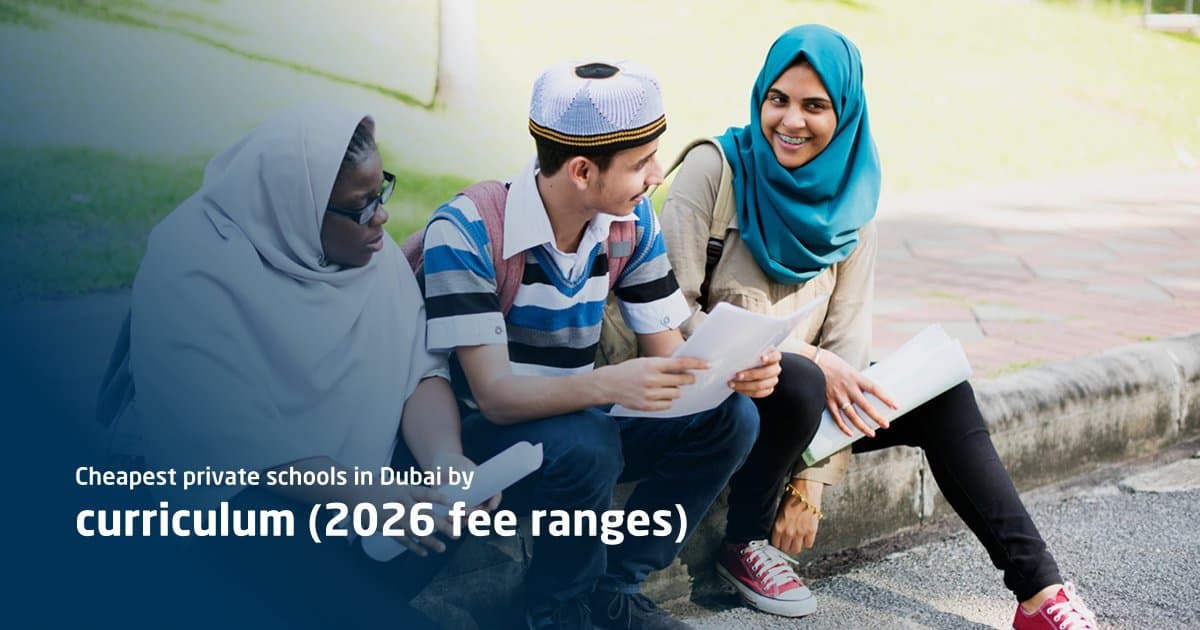 Cheapest Private Schools in Dubai 2026: Fees by Curriculum
